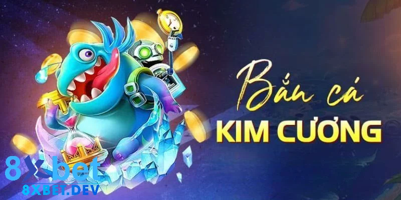 Đôi nét về tựa game bắn cá kim cương tại 8xbet