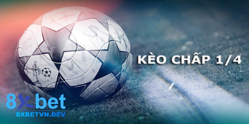 Kèo chấp 1 /4 được áp dụng trong trường hợp nào?