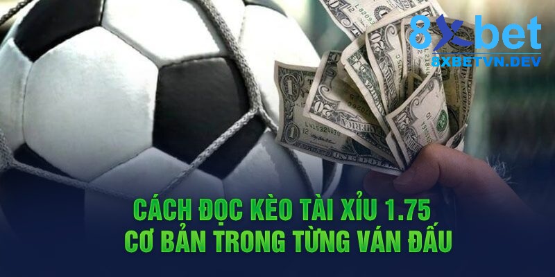 Cách đọc kèo tài xỉu cơ bản trong từng ván đấu